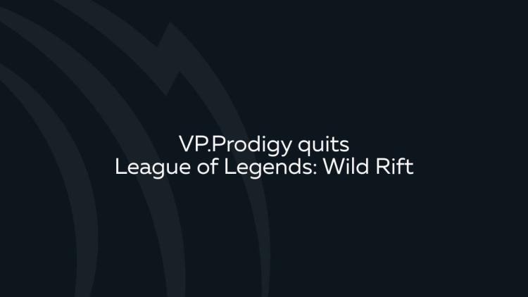 VP.Prodigy verlässt Wild Rift