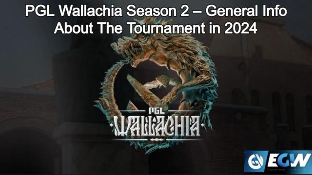 PGL Wallachei Saison 2 - Allgemeine Informationen über das Turnier 2024