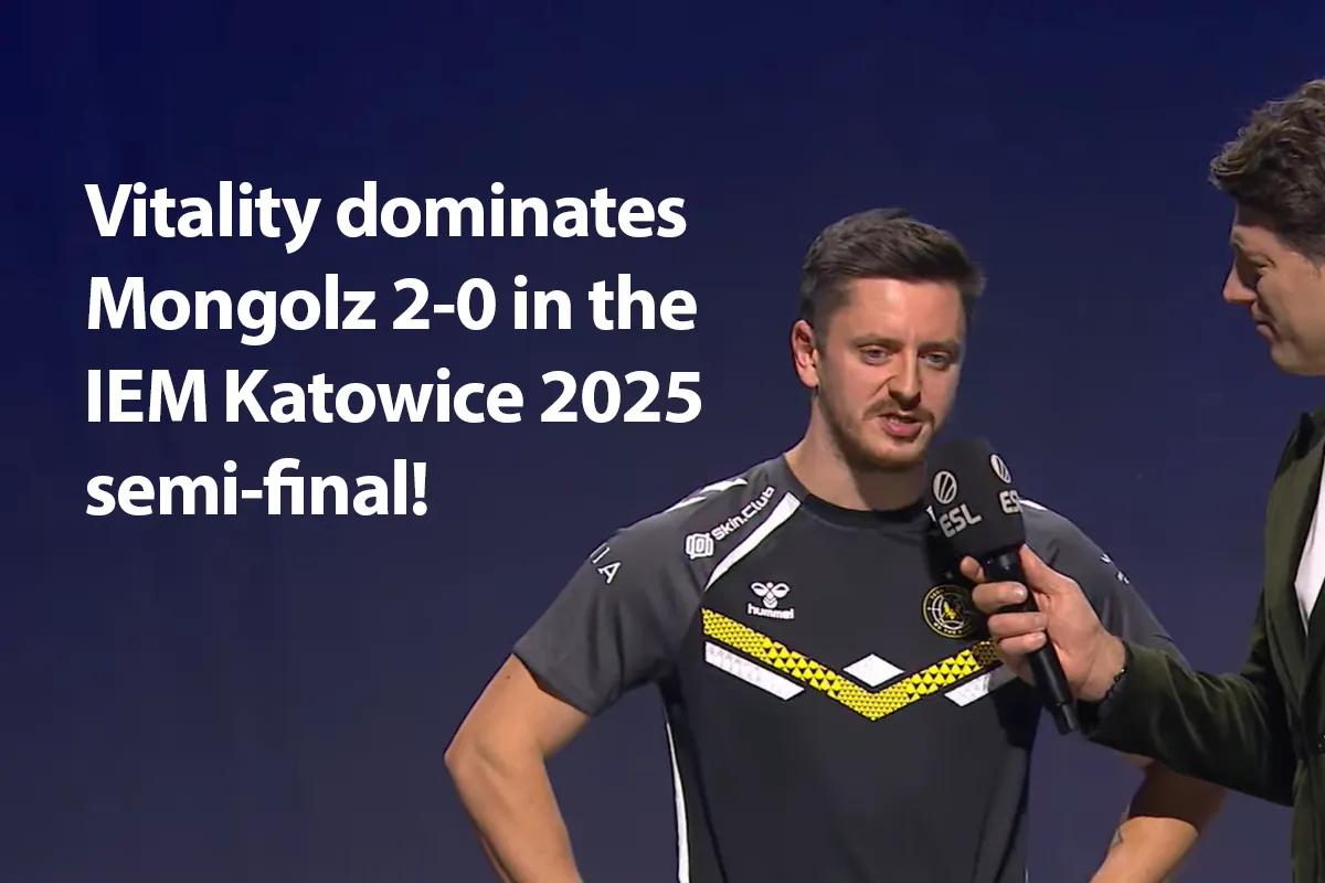 Vitality besiegte Mongolz souverän im Halbfinale der IEM Katowice 2025