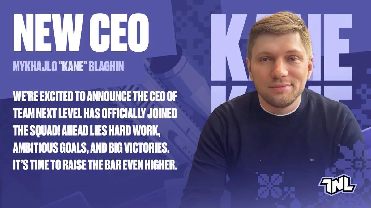 Mykhailo "Kane" Blahin wird zum CEO von Team Next Level ernannt