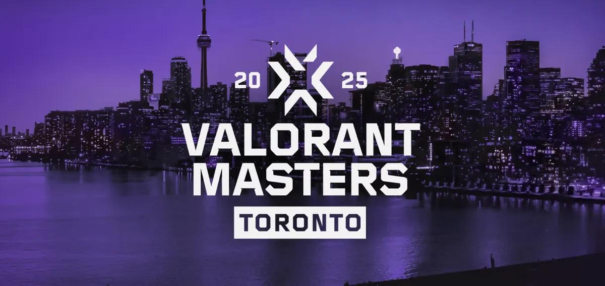 Valorant Masters Toronto 2025: Vollständiger Zeitplan, qualifizierte Teams, wie man zuschaut & mehr