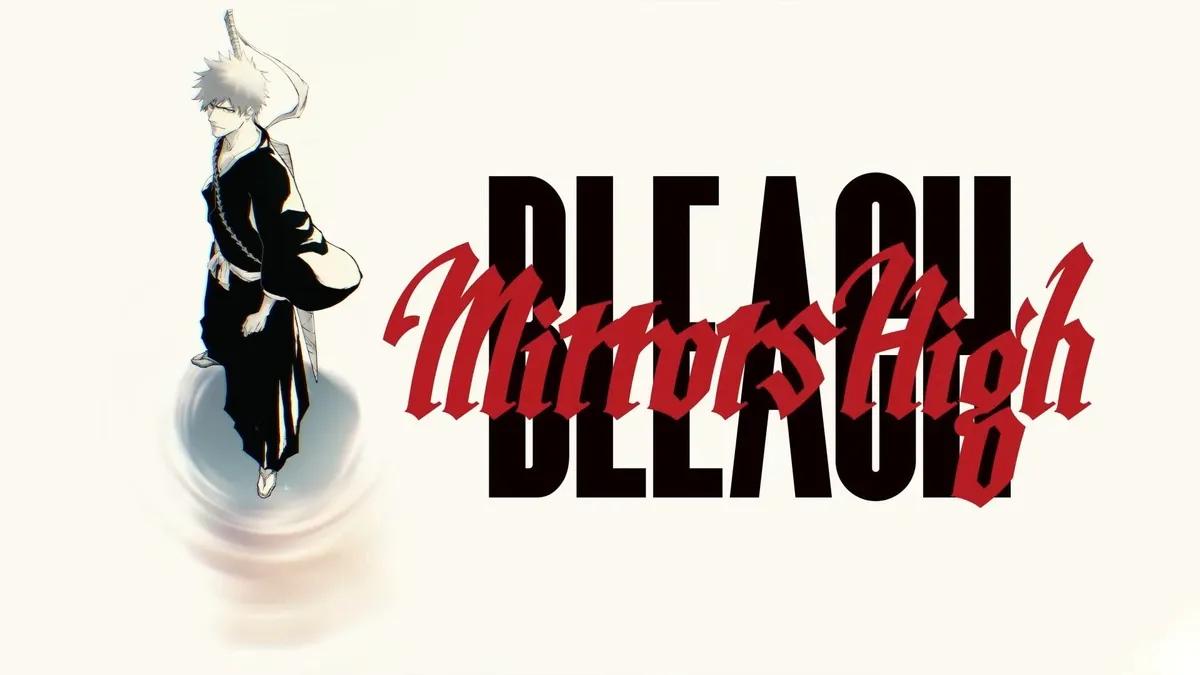 Neues BLEACH Mobile Game "Mirrors High" für Sommer 2026 angekündigt