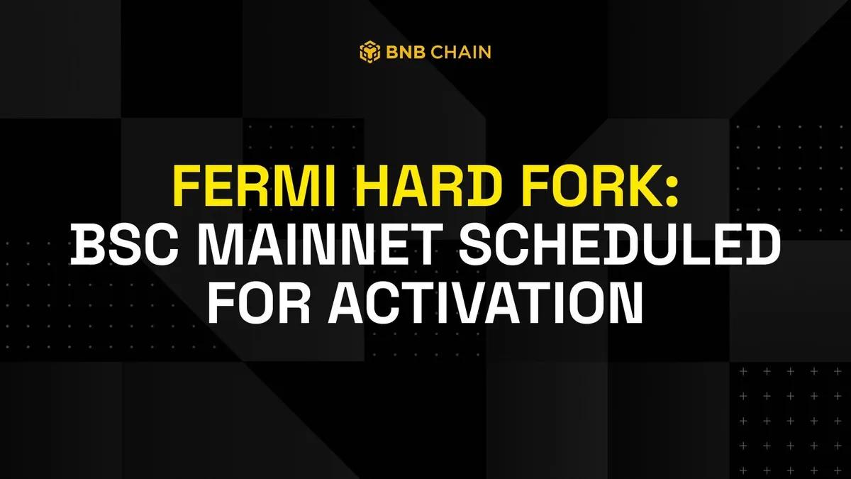BNB Chain kündigt Aktivierung des Fermi Hard Forks im BSC-Mainnet an